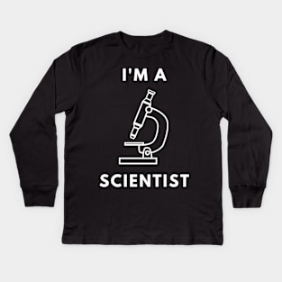 I am a Scientist - Microscope Kids Long Sleeve T-Shirt